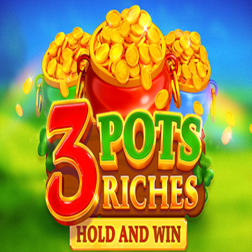 3 Pots Riches: Hold and Win