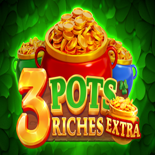 3 Pots Riches Extra: Hold and Win