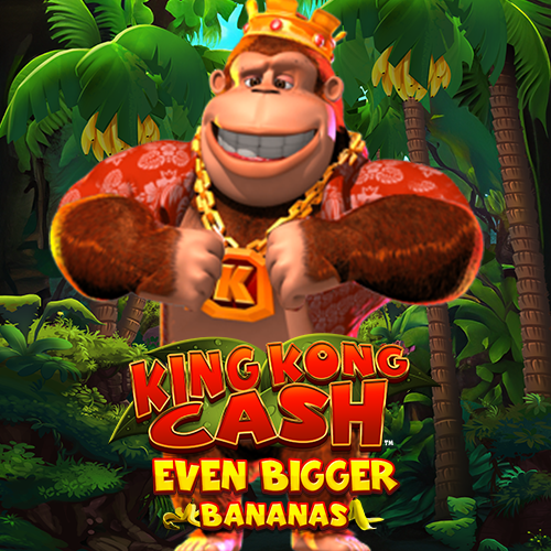 King Kong Cash Even Bigger Bananas