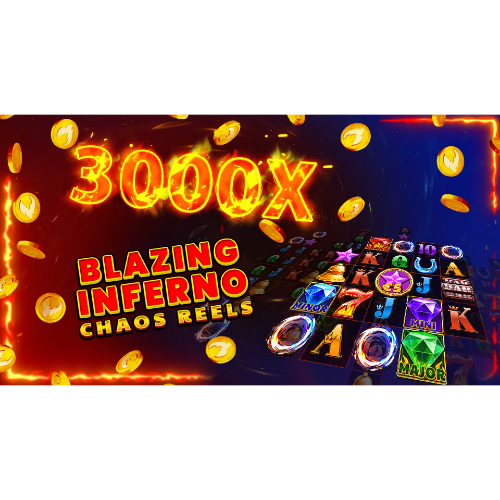 Blazing Inferno Chaos Reels