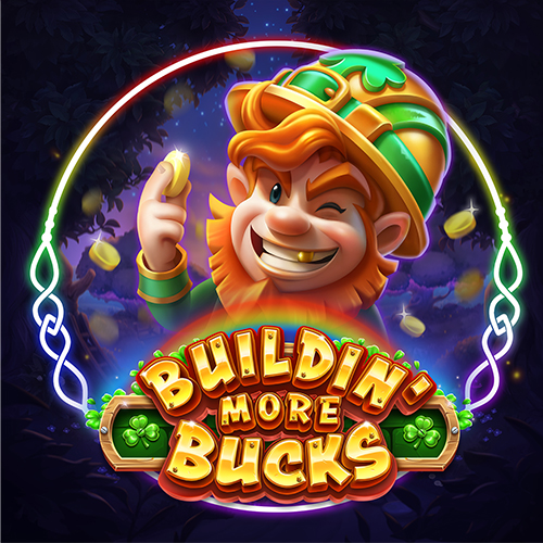 Buildin' More Bucks
