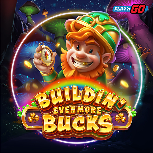 Buildin' Even More Bucks