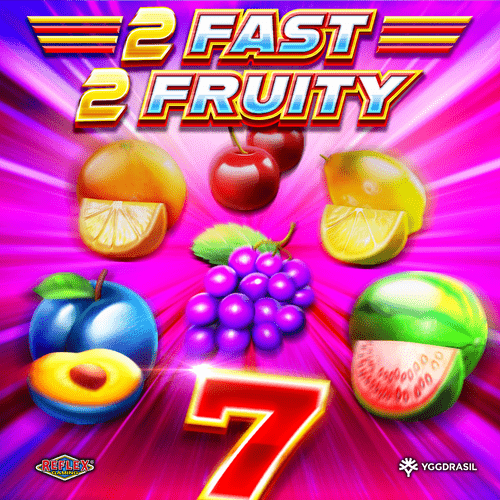 2 Fast 2 Fruity