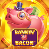 Bankin' Bacon
